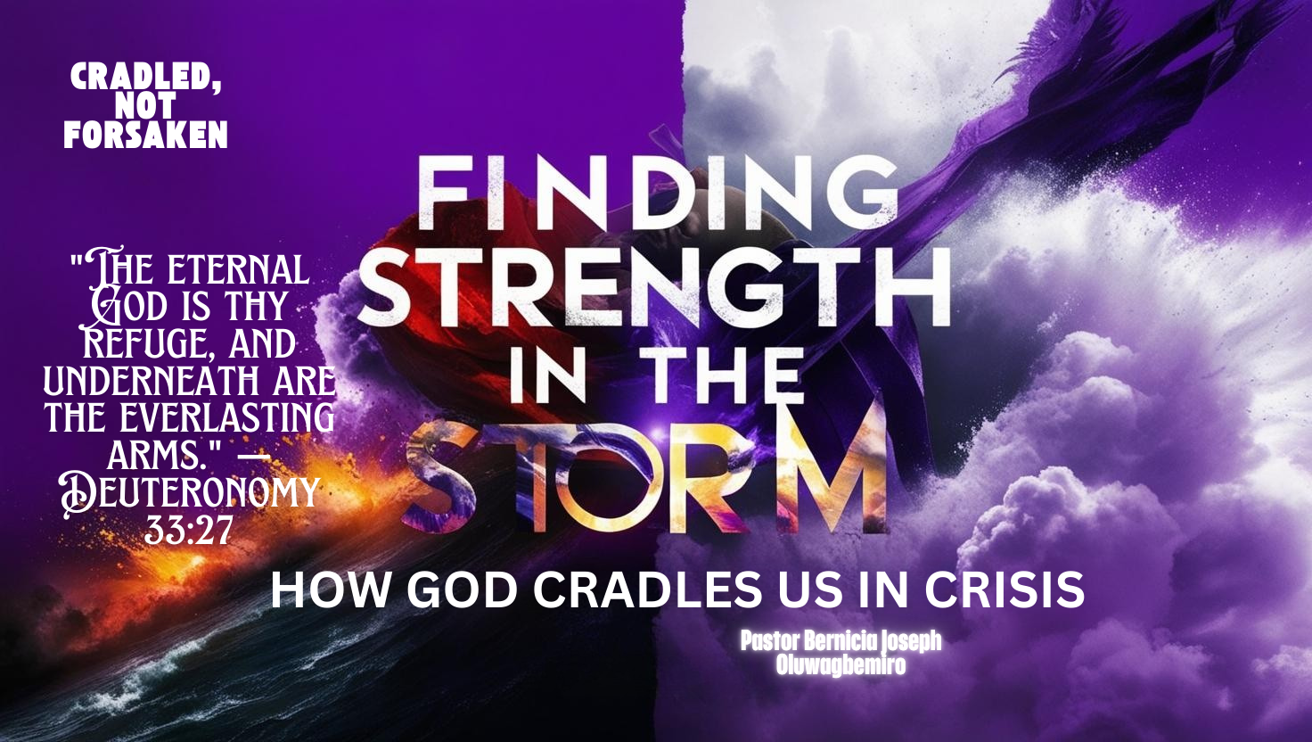 Finding Strength in the Storm: How God Cradles Us in Crisis